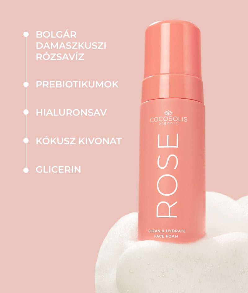 ROSE Clean & Hydrate Face Foam: Tisztító, hidratáló és a bőr egyensúlyát helyreállító archab. Bolgár damaszkuszi rózsavízzel és hialuronsavval.